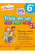Pour comprendre 6e spécial dys (dyslexie) et difficultés d'apprentissage - français maths anglais