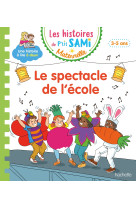 Les histoires de p'tit sami maternelle (3-5 ans) : le spectacle de l'école
