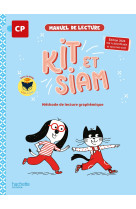 Kit et siam - méthode de lecture cp - livre élève - ed. 2024