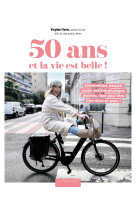 50 ans et la vie est belle !