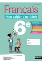 Français - mon cahier d'activités 6e - elève 2019