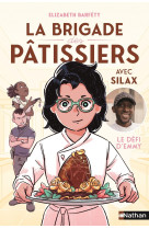 La brigade des pâtissiers avec silax - tome 1 le défi d'emmy