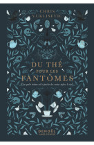 Du thé pour les fantômes
