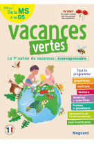 Cahier de vacances 2025, de la ms vers la gs 4-5 ans - vacances vertes