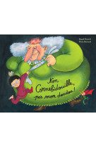 Non cornebidouille, pas mon doudou !