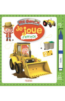 Je joue, j'efface - p'tit garçon (tractopelle)