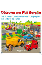Découvre avec p'tit garçon : sur la route, la station-service, les pompiers, les voitures de course