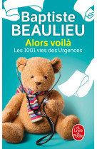Alors voilà - les 1001 vies des urgences
