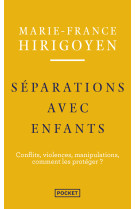 Séparations avec enfants - conflits, violences, manipulations
