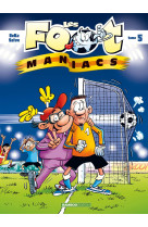 Les footmaniacs - tome 05