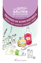 Les antisèches santé de terre vivante : trousse de soins naturels