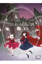 Le château solitaire dans le miroir t01