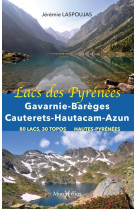 Lacs des pyrénées : gavarnie, barèges, cauterets, hautacam, azun