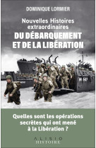 Nouvelles histoires extraordinaires du débarquement et de la libération