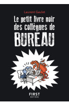 Le petit livre noir des collègues de bureau, 2e éd.