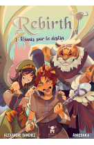Rebirth! #1 : réunis par le destin