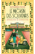 Le magasin des souvenirs : angelika et christine