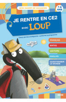 Je rentre en ce2 avec loup - cahier de vacances