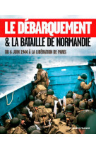 Le débarquement et bataille de normandie