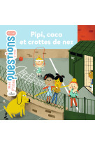 Pipi, caca et crottes de nez