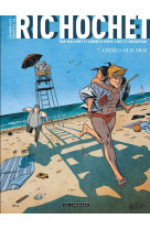 Les nouvelles enquêtes de ric hochet - tome 7 - crimes-sur-mer