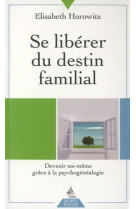 Se libérer du destin familial