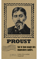 Sur le bon usage des mauvaises santés - lettres d’un malade