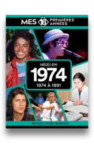 Mes 18 premières années - né en 1974