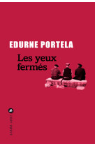 Les yeux fermés