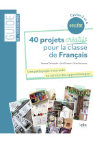 40 projets créatifs pour la classe de français