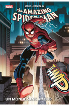 Amazing spider-man t01 : un monde sans amour