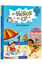 Les héros du cp - tous en vacances ! niv1