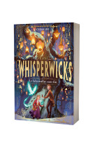 Whisperwicks - tome 01 le labyrinthe sans fin