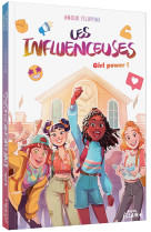 Les influenceuses - tome 04 girl power !
