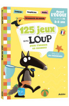 125 jeux avec loup - avant l'ecole et vers la ps