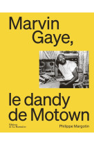 Marvin gaye, le dandy de motown