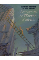 Les cités obscures - souvenirs de l'éternel présent