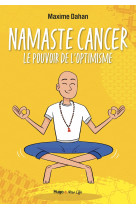 Namaste cancer - le pouvoir de l'optimisme