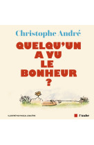 Quelqu'un a vu le bonheur ?