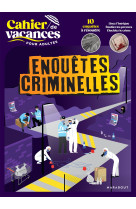 Cahier de vacances - enquêtes criminelles