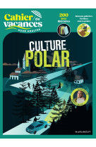 Cahier de vacances culture polar