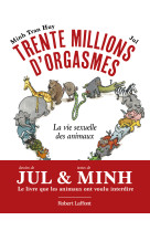 Trente millions d'orgasmes - la vie sexuelle des animaux