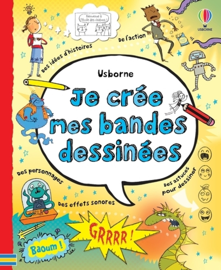 Je crée mes bandes dessinées - Dès 7 ans - Louie Stowell, Collectif Collectif,  Collectif, Ruth Brocklehurst, Véronique Duran, Stephanie Stahl, Matt Finch, Kerenza Ghosh, Freya Harrison, Laura Howell, Adam Larkum, Igor Sinkovec, Jess Bradley, Neill Camero