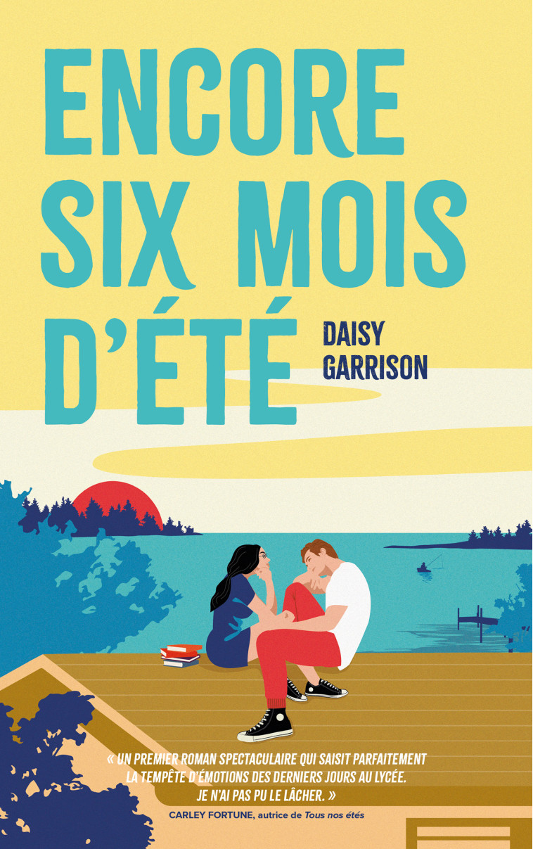 Encore six mois d'été - Daisy Garrison, Alice Delarbre - HACHETTE ROMANS