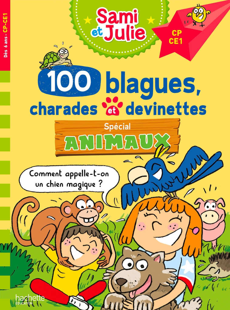 Sami et Julie - 100 blagues, charades et devinettes Spécial Animaux CP-CE1 - Aurore Meyer, Thérèse Bonté - HACHETTE EDUC