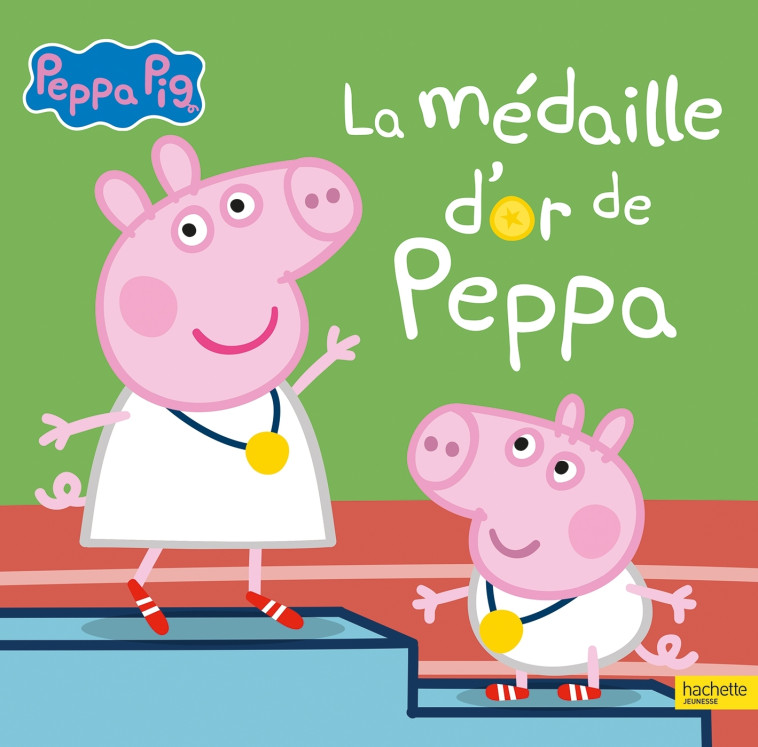 Peppa Pig - La médaille d'or de Peppa - Hasbro Hasbro,  HASBRO - HACHETTE JEUN.