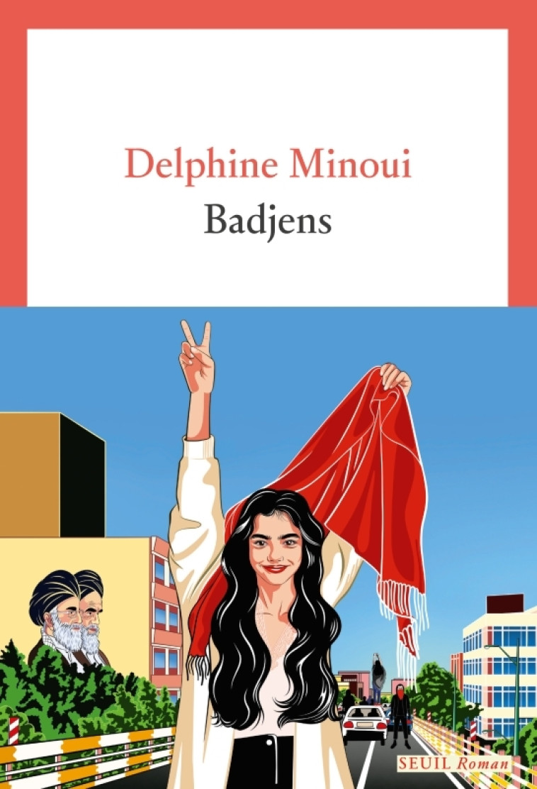 Badjens - Delphine Minoui, Delphine Minoui - SEUIL