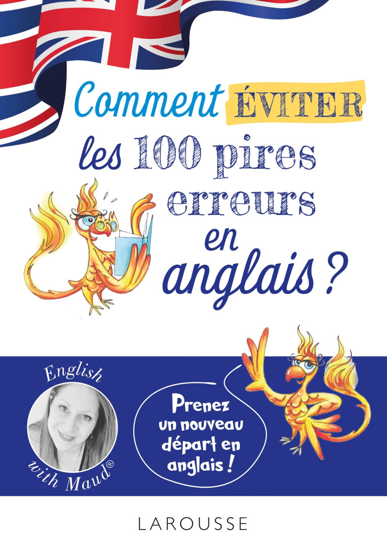 English with Maud - Comment éviter les 100 pires erreurs en anglais ? -  Collectif, Maud Vuaillat - LAROUSSE