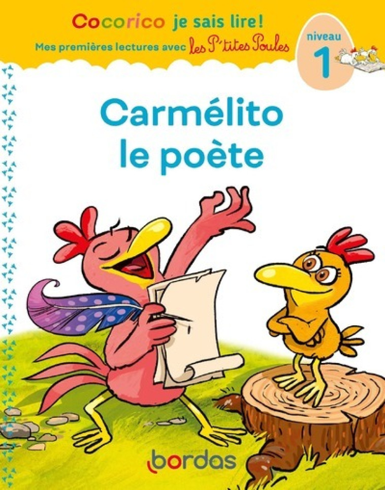 Cocorico Je sais lire ! 1res lectures avec les P'tites Poules - Carmélito le poète Niveau 1 - Marie-Christine Olivier, Jean-Christophe Raufflet, Christian Heinrich - BORDAS