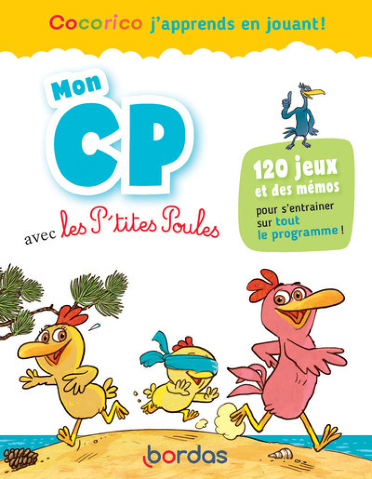 Cocorico J'apprends en jouant ! Mon CP avec les P'tites Poules - Christian Heinrich, Jean-Christophe Raufflet, Marie-Christine Olivier, Christian Heinrich, Jean-Christophe Raufflet, Marie-Christine Olivier - BORDAS